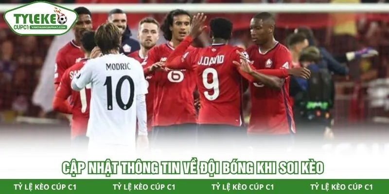 Cập nhật thông tin về đội bóng khi soi kèo