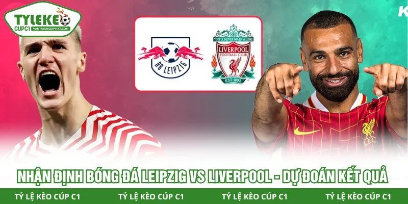 nhận định bóng đá Leipzig vs Liverpool