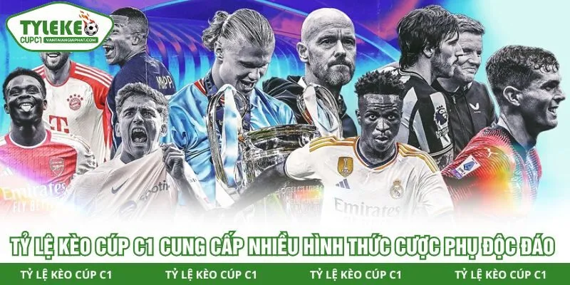 Tỷ lệ kèo Cúp C1 cung cấp nhiều hình thức cược phụ độc đáo